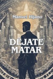 Portada de D&eacute;jate matar