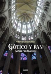 Portada de Gótico y pan: Viajes por Francia