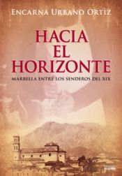 Portada de Hacia el horizonte: Marbella en los senderos del XIX