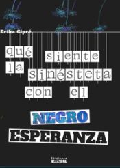 Portada de QUÉ SIENTE LA SINÉSTETA CON EL NEGRO ESPERANZA