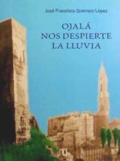 Portada de Ojalá nos despierte la lluvia