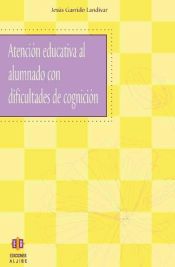 Portada de Atención educativa al alumnado con dificultades de cognición