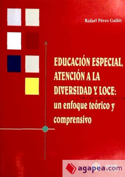 Educación especial, atención a la diversidad y LOCE : un enfoque teórico y comprensivo