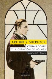 Portada de Arthur y Sherlock. Conan Doyle y la creación de Holmes (AVANCE)