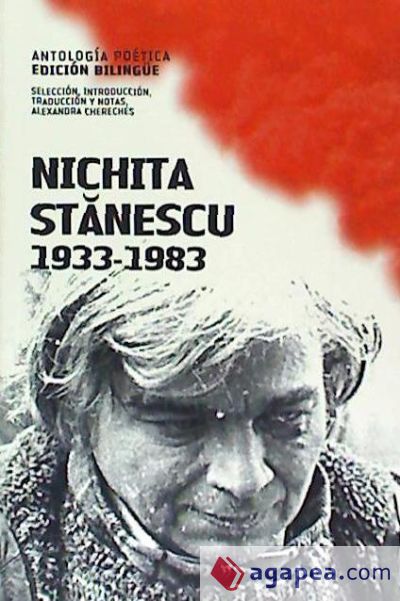 NICHITA STANESCU 1933-1983. ANTOLOGÍA POÉTICA (EDICIÓN BILINGÜE)