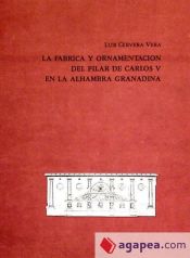 Portada de Fábrica y ornamentación del Pilar de Carlos V en la Alhambra granadina