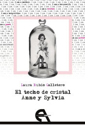 Portada de El techo de cristal: Anne & Sylvia