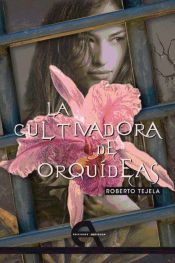 Portada de La cultivadora de orquídeas