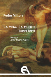 Portada de La vida. La muerte. Teatro breve