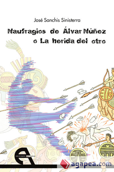 Naufragios de Álvar Núñez o La herida del otro