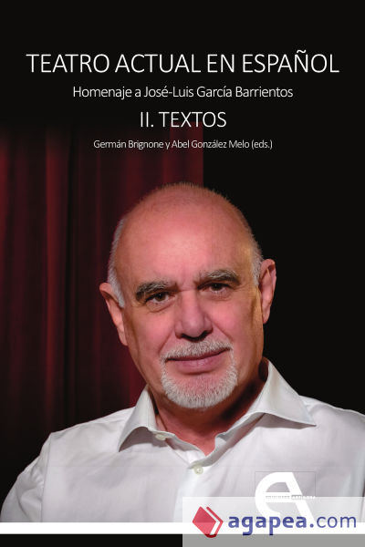 Teatro actual en español. II. Textos: Homenaje a José-Luis García Barrientos