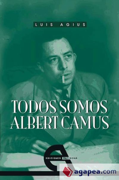 Todos somos Albert Camus Todos somos Albert Camus