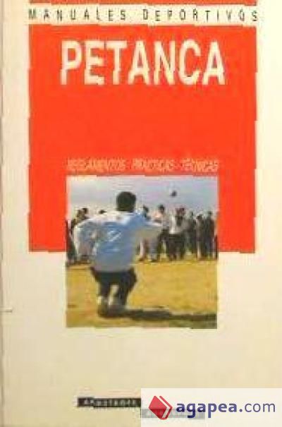 La petanca: reglamentos, pr&aacute;cticas, t&eacute;cnicas