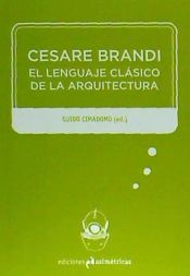 Portada de Cesare Brandi: El lenguaje clásico de la arquitectura