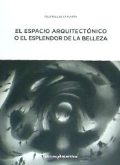 Portada de El espacio arquitectónico o el esplendor de la belleza