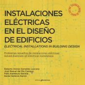 Portada de Instalaciones eléctricas en el diseño de edificios. Electrical Installations in Building Design: Problemas resueltos de instalaciones eléctricas. Solved Exercises on Electrical Installations