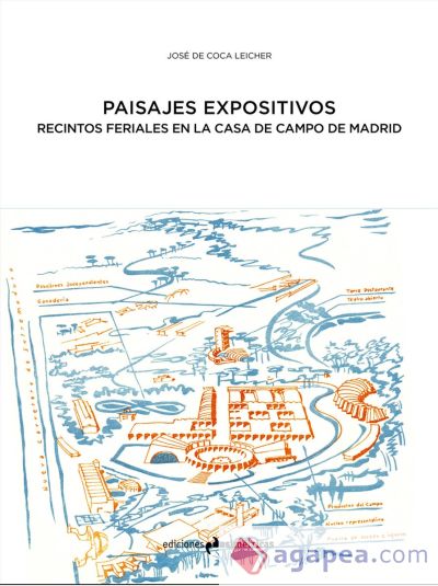 PAISAJES EXPOSITIVOS. El Recinto Ferial de la Casa de Campo de Madrid