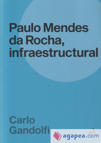 Paulo Mendes Da Rocha Infraestructural