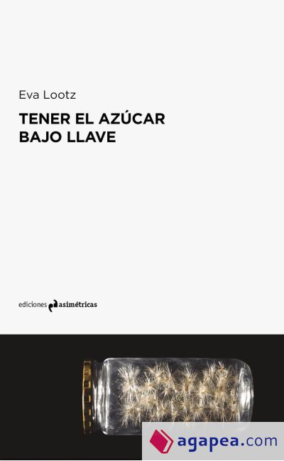 TENER EL AZUCAR BAJO LLAVE