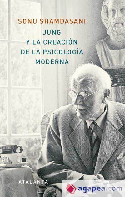 JUNG Y LA CREACIÓN DE LA PSICOLOGÍA MODERNA JUNG Y LA CREACIÓN DE LA PSICOLOGÍA MODERNA