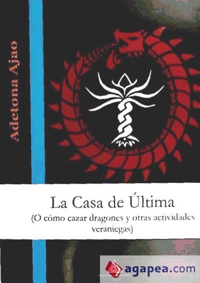 CASA DE ULTIMA, LA. ( O COMO CAZAR DRAGONES Y OTRAS ACTIVI