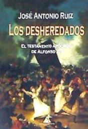 Portada de LOS DESHEREDADOS: TESTAMENTO APOCRIFO DE ALFONSO XIII
