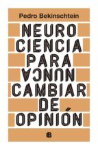 Portada de Neurociencia para (nunca) cambiar de opinión (Ebook)