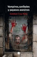 Portada de Vampiros, caníbales y payasos asesinos (Ebook)