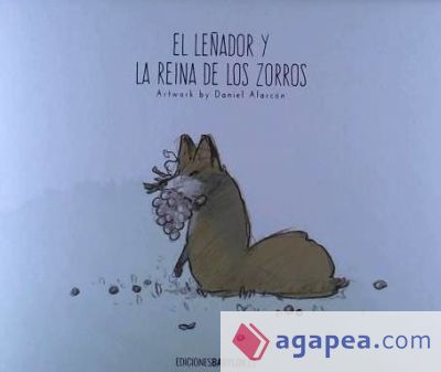 EL LEÑADOR Y LA REINA DE LOS ZORROS