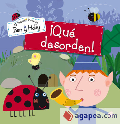 ¡Qué desorden! (El pequeño reino de Ben y Holly núm. 1)