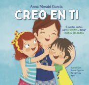 Portada de Creo en ti: 6 cuentos cortos para ayudarnos a tomar buenas decisiones
