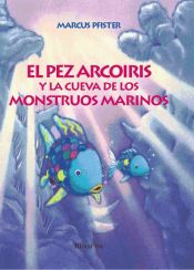 Portada de El Pez Arcoiris y la cueva de los monstruos marinos