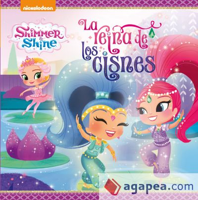 La reina de los cisnes (Shimmer & Shine. Primeras lecturas)