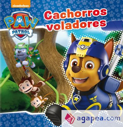 PAW PATROL. CACHORROS VOLADORES