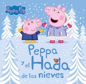 Portada de Peppa y el hada de las nieves (Un cuento de Peppa Pig)