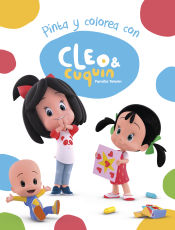 Portada de Pinta y colorea con Cleo y Cuquín (Cleo y Cuquín. Actividades)