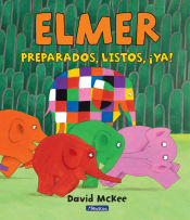 Portada de Preparados, listos, ¡ya! (Elmer. Álbum ilustrado)