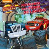 Portada de Problemas en el túnel de lavado (Blaze y los Monster Machines. Primeras Lecturas)