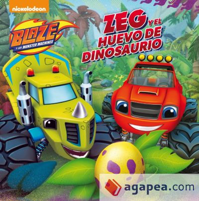 Zeg y el huevo de dinosaurio (Blaze y los Monster Machines. Primeras Lecturas)