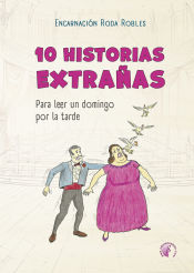 Portada de 10 historias extrañas para leer un domingo por la tarde