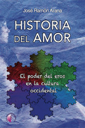 Portada de Historia del amor. El poder del eros en la cultura occidental