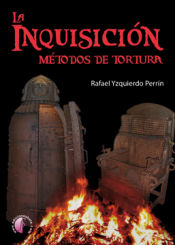 Portada de INQUISICION METODOS DE TORTURA