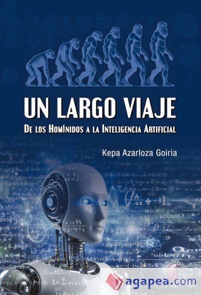 Un largo viaje. De los hom&iacute;nidos a la inteligencia artificial