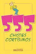 Portada de 555 CHISTES CORTÍSIMOS