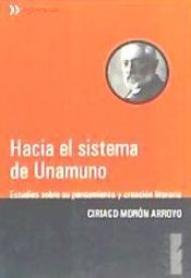 Portada de Hacia el sistema de Unamuno : estudios sobre su pensamiento y creación literaria