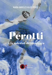 Portada de PEROTTI Y LA SOLEDAD DEL CENTAURO