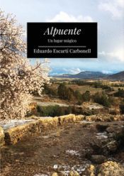 Portada de Alpuente: Un lugar m&aacute;gico