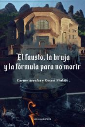 Portada de El Fausto, la bruja y la fórmula para no morir