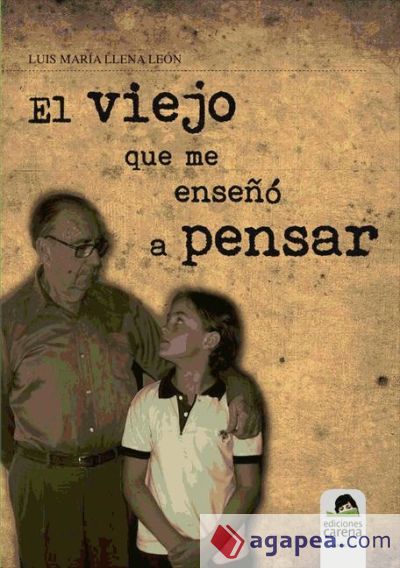 El viejo que me enseñó a pensar El viejo que me enseñó a pensar