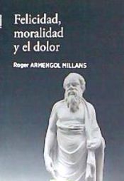 Portada de Felicidad, moralidad y el dolor